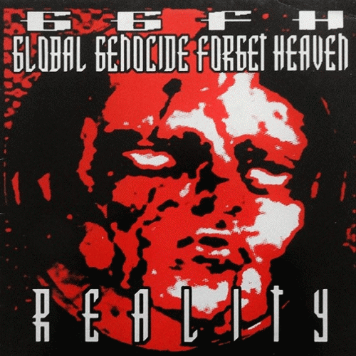 Global Genocide Forget Heaven : Reality